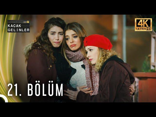 Kaçak Gelinler | 21. Bölüm (4K)