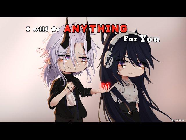 I will do anything for you || GCMM - GLMM -meme || Gacha Life x Gacha Club || O.c story [ Original ]