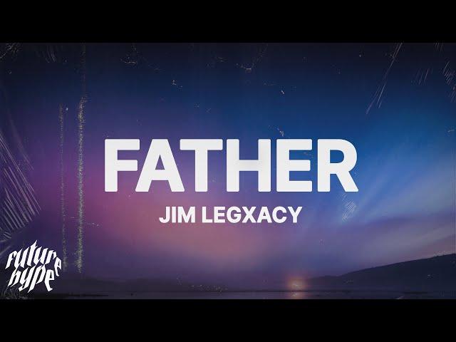 Jim Legxacy - father (Lyrics)