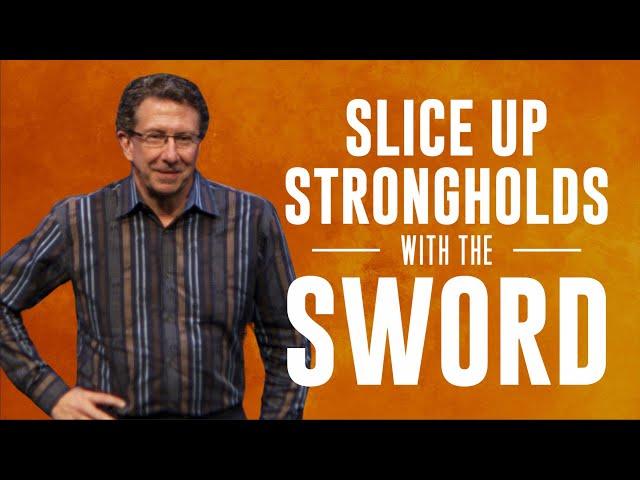 Slice Up Strongholds with the Sword | Chas Stevenson | Houston Faith Church