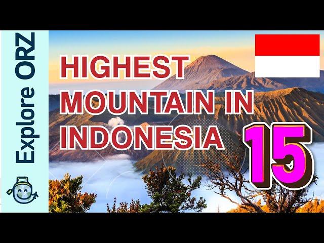 15 Highest Mountain In Indonesia | Indonesia's Highest Mountain