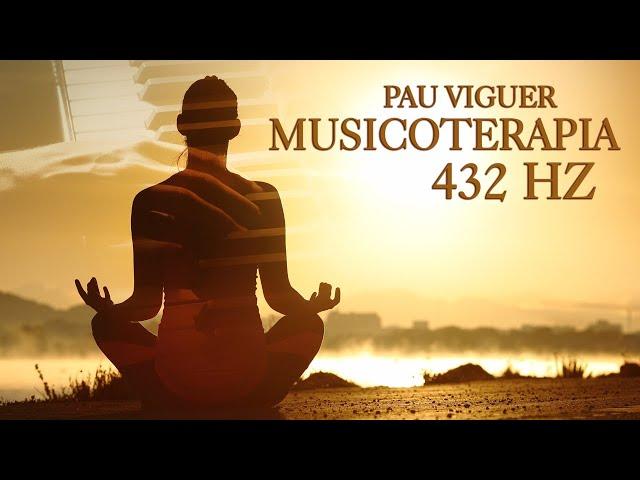 MUSICOTERAPIA, Relajacion Cuerpo y Mente, 432 Hz ~ Musica para Meditar, Eliminar el Estres