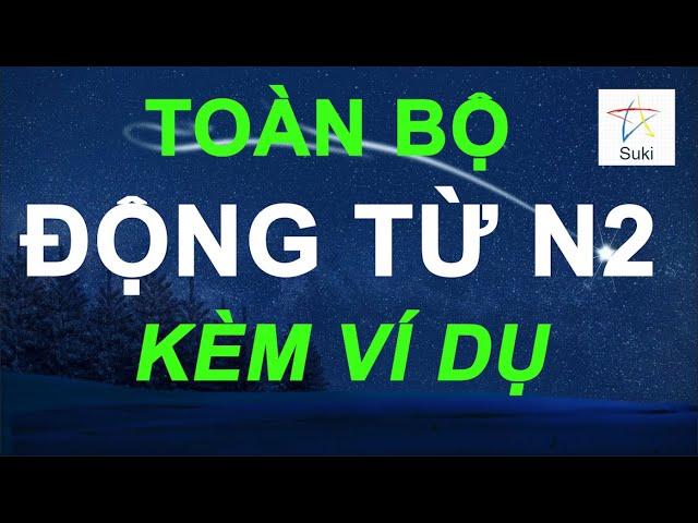 Toàn Bộ Động Từ N2 Kèm Ví Dụ