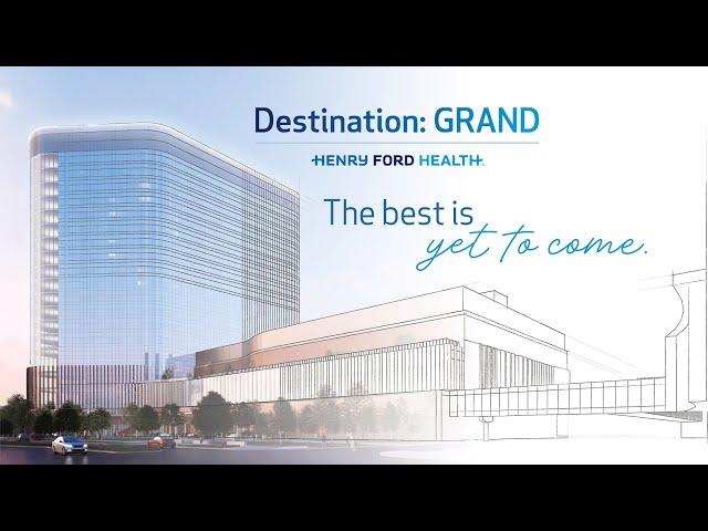 Destination:Grand Groundbreaking Event - Henry Ford Health