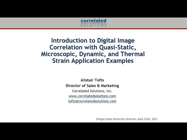 Introduction to Digital Image Correlation - Guest lecture at Oregon State University April 22, 2021