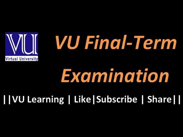 VU Final Term Examination Complete Detail By Maria Parveen || VU Finalterm Exams || VU Learning