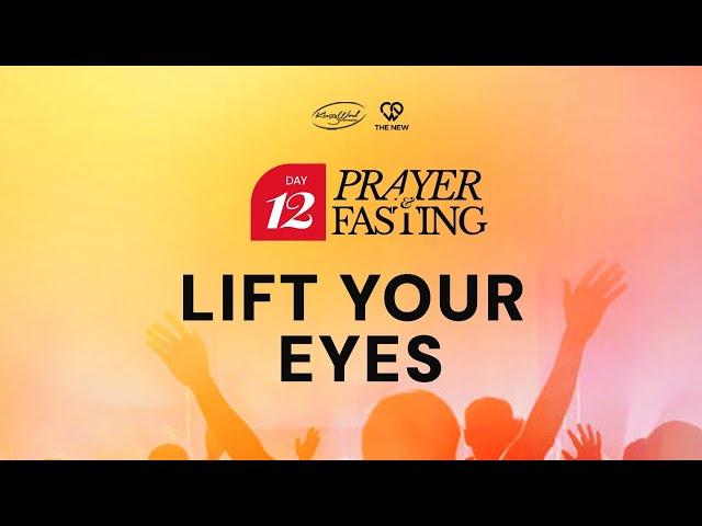 LIFT YOUR EYES | Day 12, 3rd Prayer Watch | 21 Days Goshen Prayer & Fasting