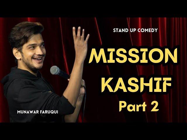 MISSION KASHIF PART 2 | Standup Comedy by Munawar Faruqui | 2023