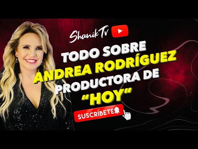 Todo sobre Andrea Rodríguez, productora de 'HOY' |PROGRAMA COMPLETO| 01/07/24