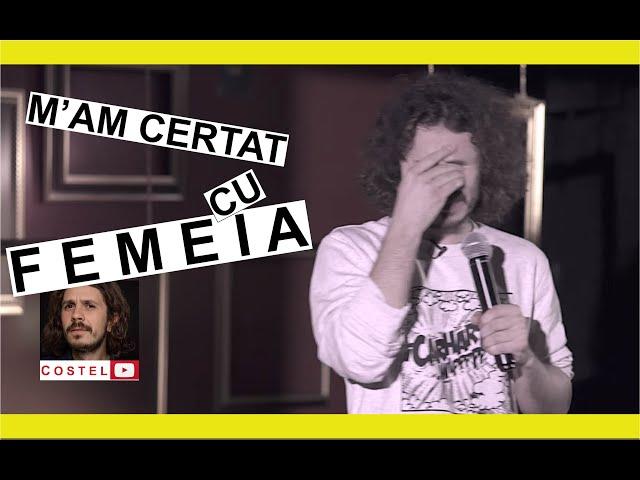 COSTEL | M-am certat cu femeia | Stand-up comedy