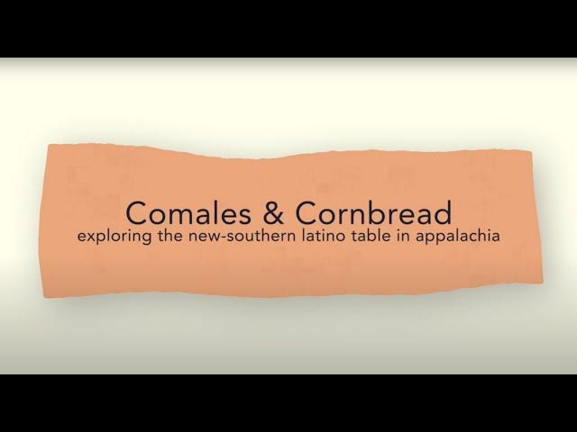 Comales and Cornbread: Exploring the New-Southern Latino Table in Appalachia