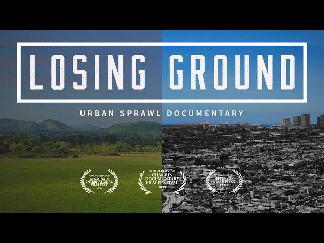 LOSING GROUND (2019) - Urban Sprawl Documentary (HD)