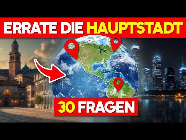 Kannst du alle 30 Hauptstädte erraten?  | Hauptstädte Quiz