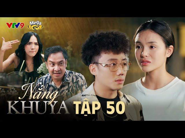 NẮNG KHUYA - TẬP 50 | Phim Hay 2025 | N Q Trường Thịnh, Lê Minh Thành, Nhật Hạ, Thanh Hiền,Ma Ran Do
