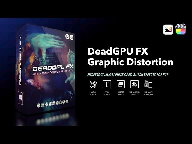 DeadGPU FX - Professional Glitch Effects for Final Cut Pro - Pixel Film Studios