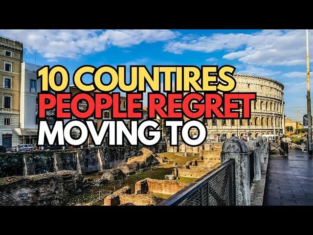 10 Countries People Regret Moving To in 2024.