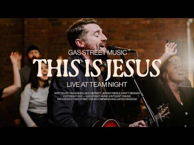 This Is Jesus — Gas Street Music, Tim Hughes | Live at Team Night