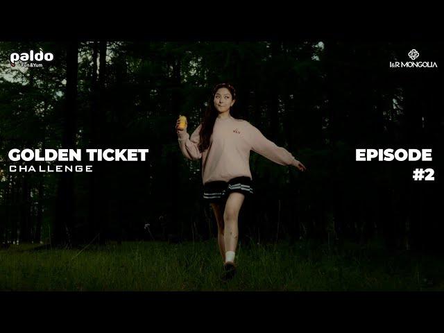 GOLDEN TICKET CHALLENGE EPISODE 2