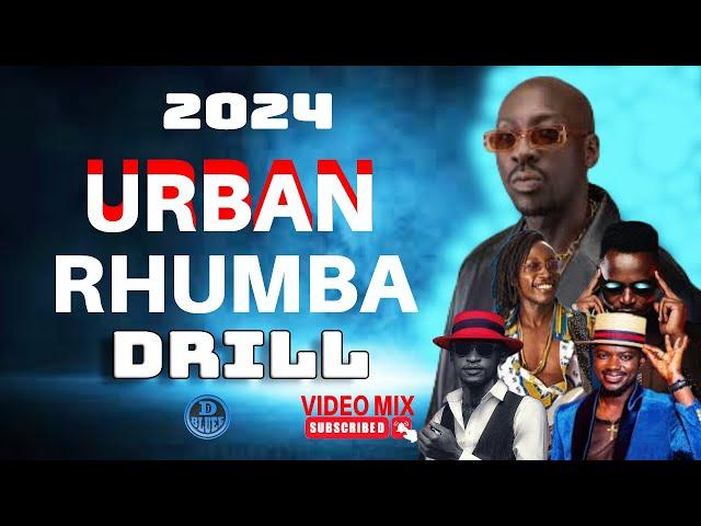 URBAN RHUMBA MIX-SAUTI SOL/OKELLO MAX/YABA/PRINCE INDAH/WANAVOKALI/BENSOUL/FALLY/KOFFI-DJ BLUEE 254