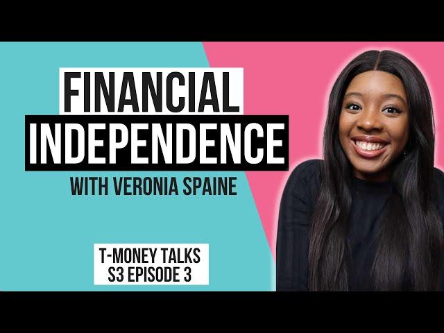 How to plan for financial independence with Veronia Spaine