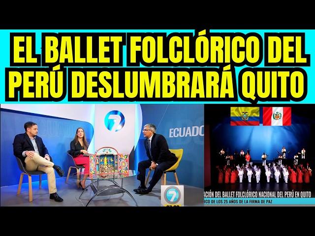 QUITO VIVE LA MAGIA DEL BALLET FOLCLÓRICO DEL PERÚ POR PRIMERA VEZ