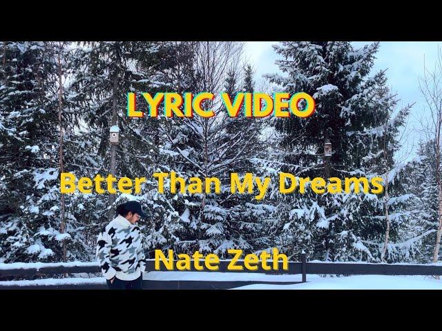 Nate Zeth - Lyric Video: Better Than My Dreams