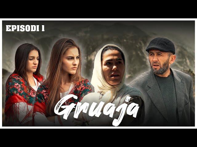 Traditat Shqiptare - GRUAJA - Episodi 1