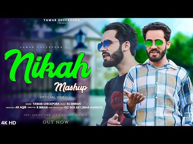 Nikah Mashup | Yawar Checkpora | Raja simran New kashmiri Trending song 2024