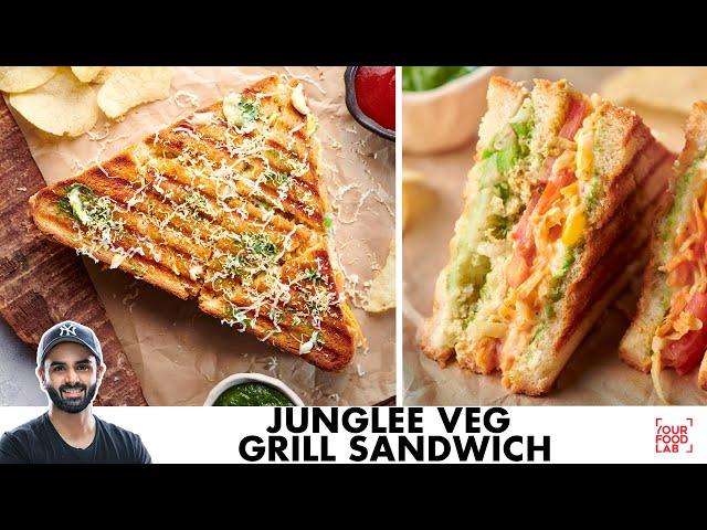 Junglee Grill Sandwich | Mumbai Style Veg Grill Sandwich | जंगली ग्रिल सैंड्विच | Chef Sanjyot Keer