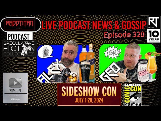 RaddTitan Podcast #320 | ️Best and Worst of Sideshow Collectibles Con & San Diego Comic-Con 2024