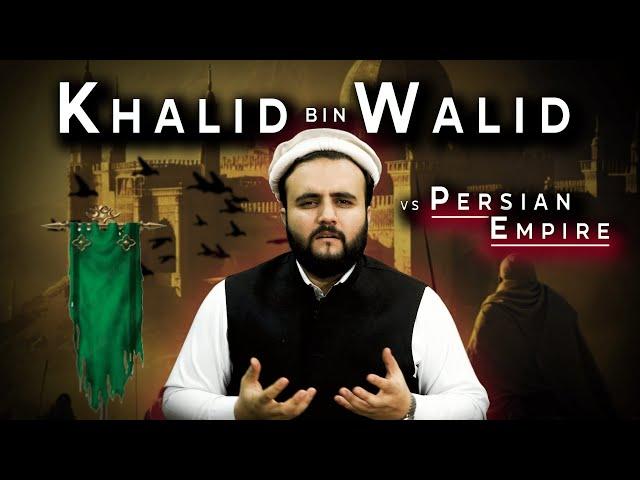 How Khalid bin Walid took the Persian Empire (so Fast)