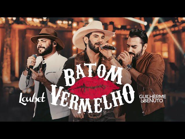 Loubet - Batom Vermelho ft. Guilherme & Benuto (DVD Respeita o Agro)