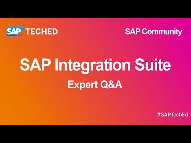 SAP Integration Suite - Expert Q&A  | SAP TechEd for SAP Community