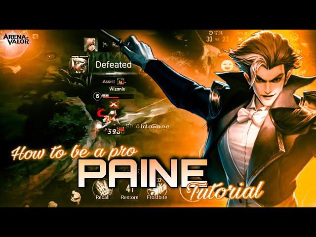 Paine Tutorial and Complete Guide | How To Play Paine | Build and Arcana | Arena of Valor | RoV