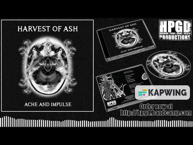 Harvest Of Ash - I Prodrome (taken from the release Ache And Impulse on HPGD)