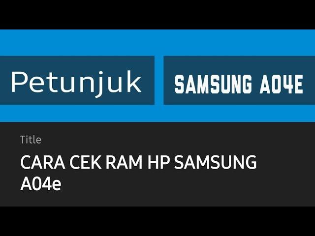 CARA CEK RAM HP SAMSUNG A04e