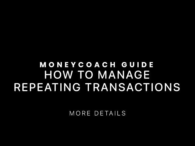 How To Manage Repeating Transactions - MoneyCoach App Guide