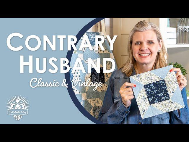 What was the Contrary Husband Block about? How & When to do Partial Seams - Classic & Vintage Quilt