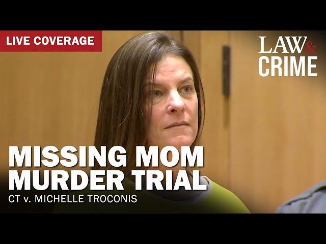 WATCH LIVE: Missing Mom Murder Trial – CT v. Michelle Troconis – Day Five