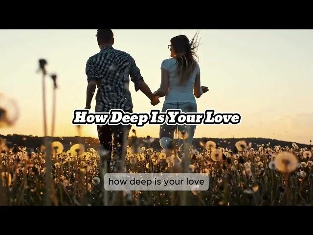 How Deep Is Your Love [...Lyric...]