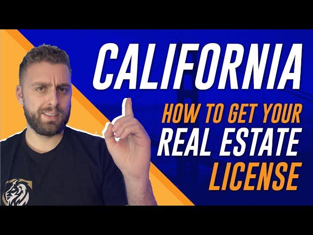 How To Become a Real Estate Agent in California