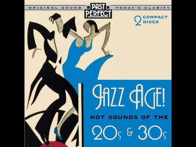 Jazz Age: Hot Sounds Of The 1920s & 30s. Some of America's Finest Jazz Performances (Past Perfect)