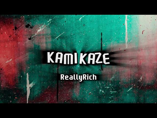 ReallyRich - Kamikaze (Audio)