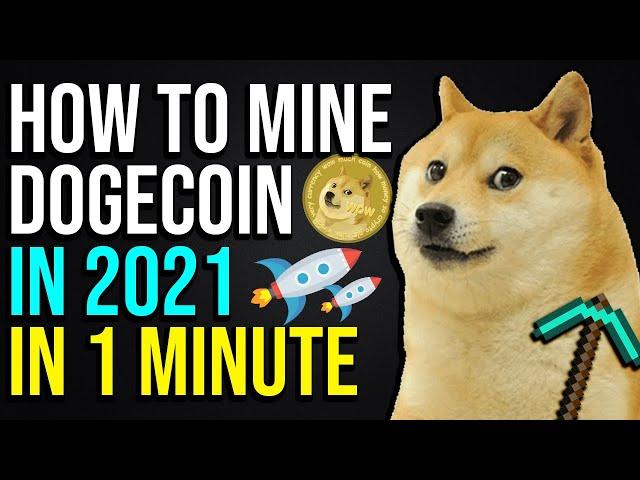 How To Mine Dogecoin 2021 (IN ONE MINUTE!!)