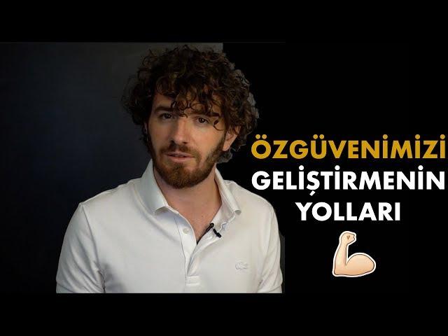 Özgüveni Geliştirmenin Yolları | Hakan Mengüç