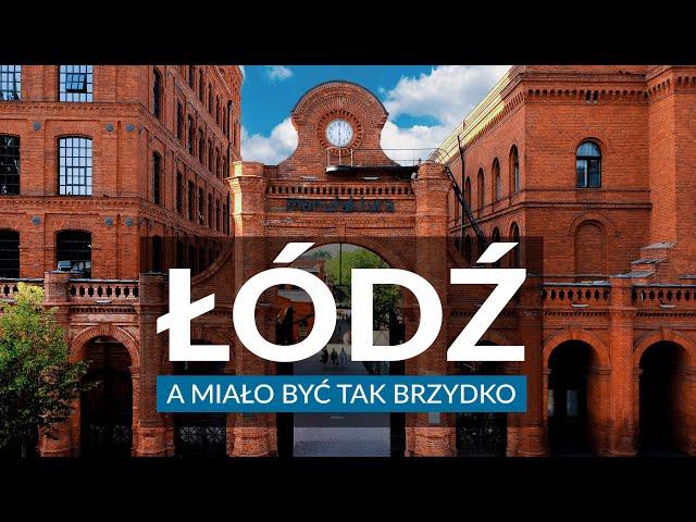 ŁÓDŹ - a miało być tak brzydko... Atrakcje, krótka historia i ciekawostki | Plan zwiedzania Łodzi