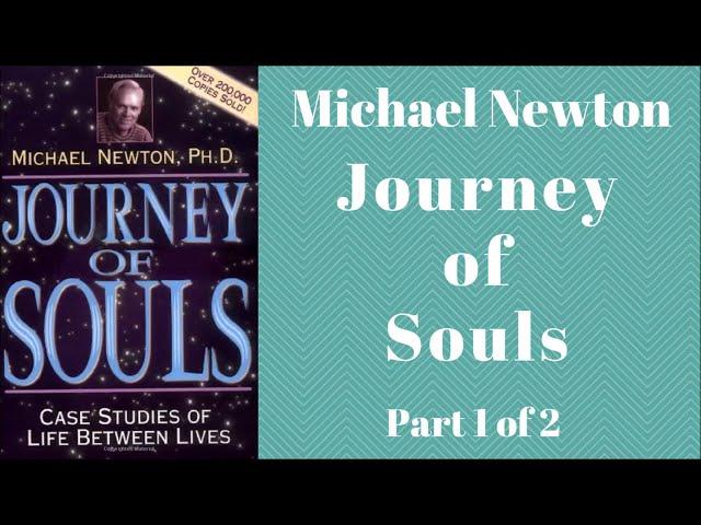 Journey of Souls Audiobook Full by Michael Newton - Case Studies of Life Between Lives Part 1 of 2