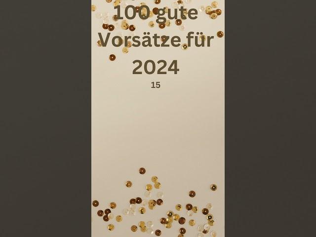 100 gute Vorsätze für 2024 #sprüche #weisheiten #wissen #2024 #15