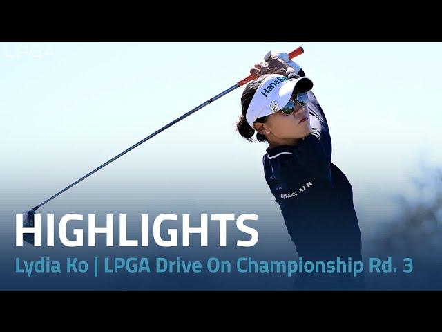 Lydia Ko Highlights | 2024 LPGA Drive On Championship Rd. 3