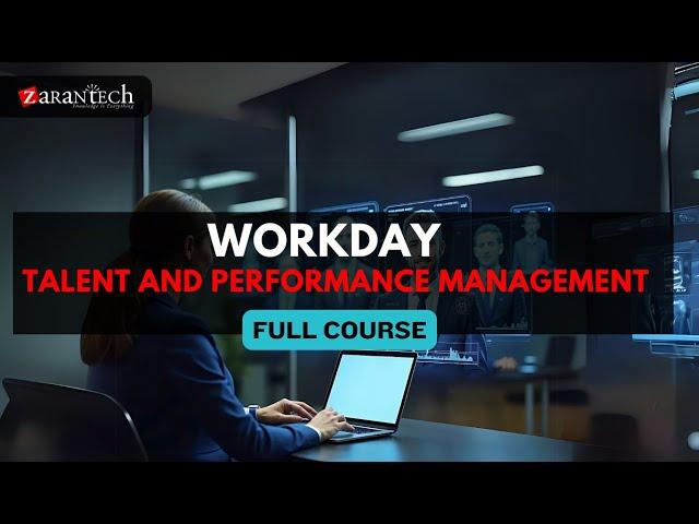 Workday Talent and Performance Management Full Course | ZaranTech